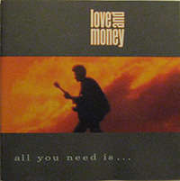 Love and Money - All You Need Is...