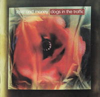 Love and Money - Dogs in the Traffic