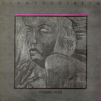 Romeo Void - It's a Condition